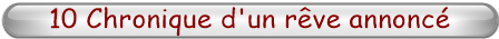 10 Chronique d'un rve annonc